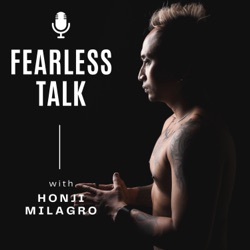 Fearless Talk | Honji Milagro 