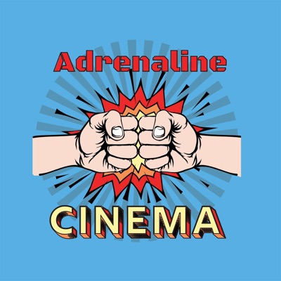 Adrenaline Cinema Podcast Adrenaline Cinema Podcast
