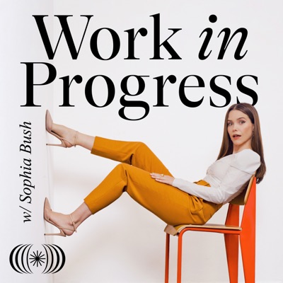 Work in Progress with Sophia Bush Work in Progress with Sophia Bush