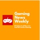 Gaming News Weekly