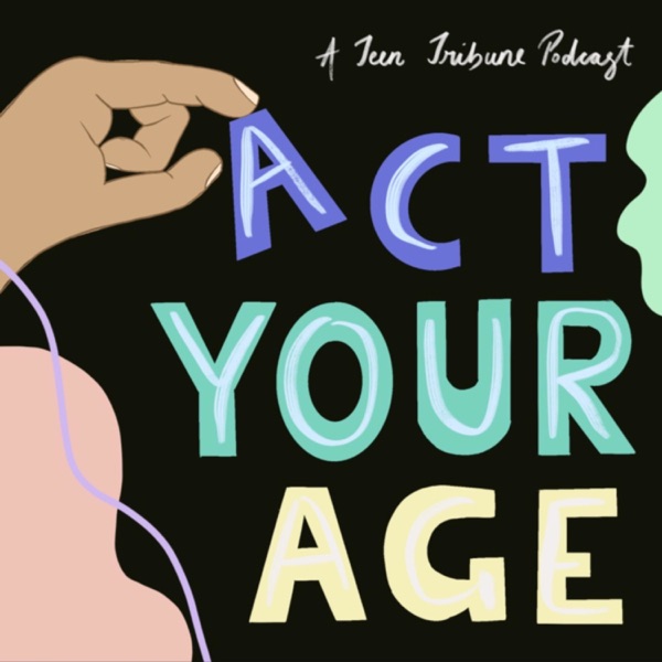 Act Your Age: With The Teen Tribune Artwork