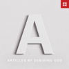 Articles by Desiring God - Desiring God