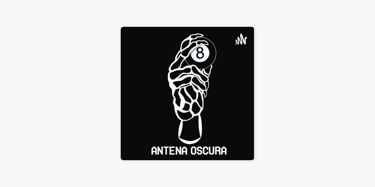 Antena Oscuraâ€œ auf Apple Podcasts
