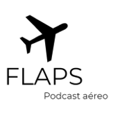 Flaps - Podcast aéreo - Flaps - Podcast aéreo
