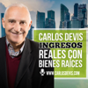 Ingresos Reales con Bienes Raíces - Carlos Devis Inversionista y Coach en Bienes Raíces