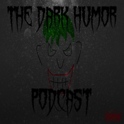 The Dark Humor Podcast