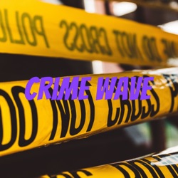 Crime Wave