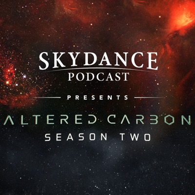 Skydance Podcast Presents: "Altered Carbon" Season Two