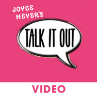 Joyce Meyer's Talk It Out Podcast - Video podcast