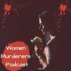 Women Murderers Podcast
