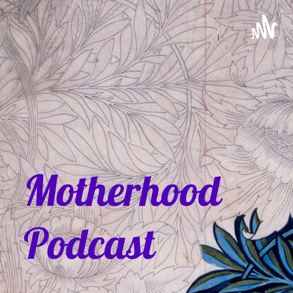 Motherhood Podcast Artwork