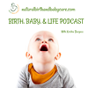 Birth, Baby, and Life - Kristen Burgess: Crazy About Everything Pregnancy, Childbirth, and Baby