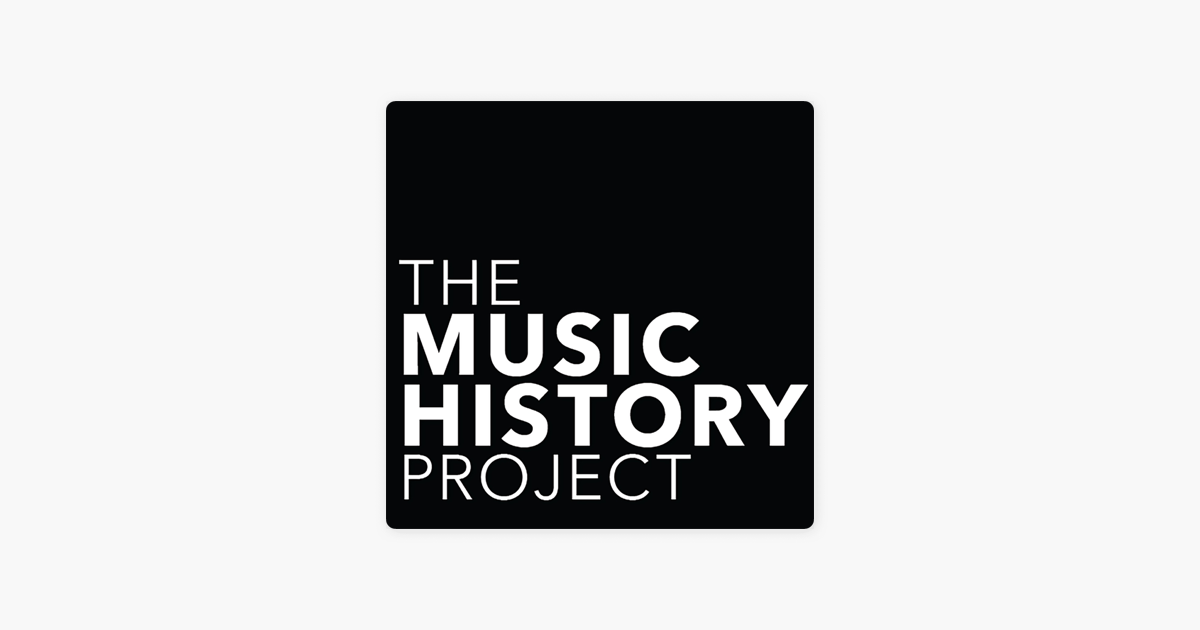 ‎The Music History Project on Apple Podcasts