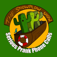 The Snow Plow Show Prank Call Podcast podcast