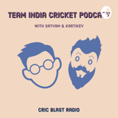 Team India Cricket Podcast - Cric Blast Radio