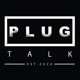 Plug Talk Podcast