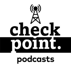 Checkpoint Podcasts
