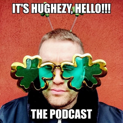 It's Hughezy, Hello! It's Hughezy, Hello!