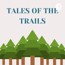 Tales of the Trails