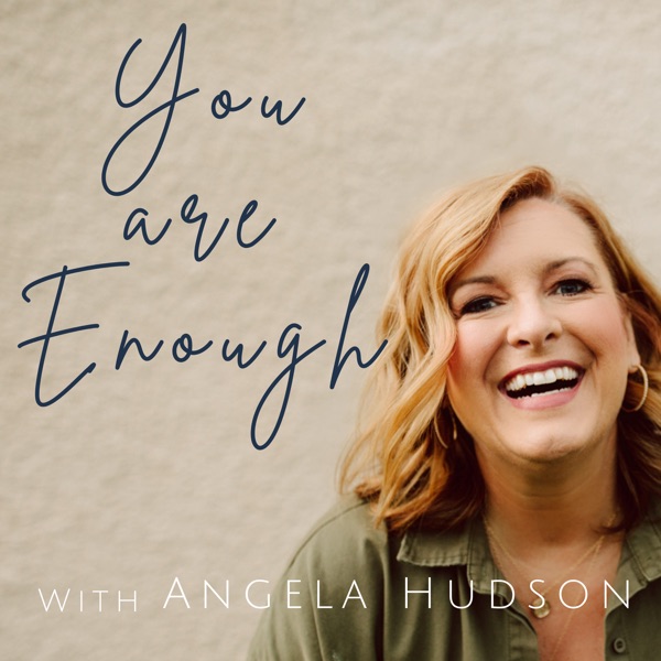 You Are Enough Podcast Artwork