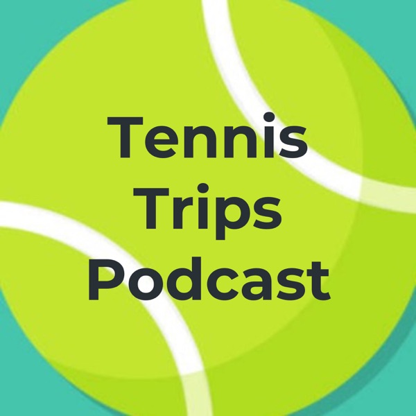Tennis Trips Podcast Artwork