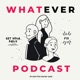 WhatEver Podcast 