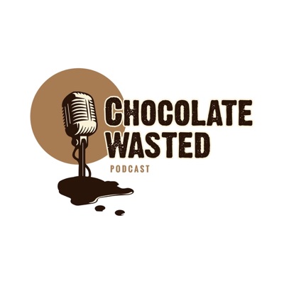 Chocolate Wasted Chocolate Wasted