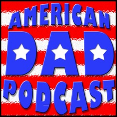 American Dad Podcast