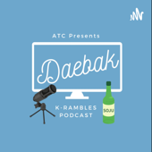 Daebak K-Rambles Podcast: Kdrama Reviews - Daebak K-Rambles Podcast
