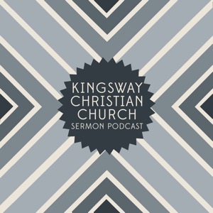 Kingsway Christian Church Sermons - Audio