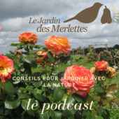Le podcast du Jardin des Merlettes - Le Jardin des Merlettes