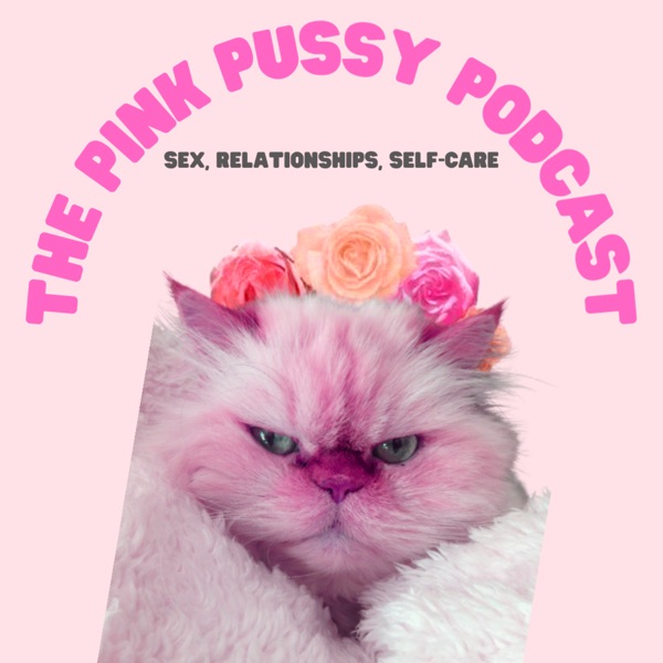 The Pink Pussy Podcast