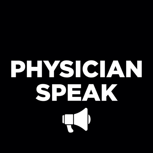 Physician Speak Podcast Artwork