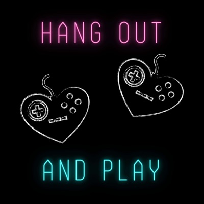 Hang Out and Play Hang Out and Play
