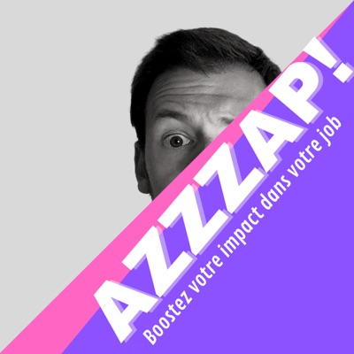 Azzzap ! Boostez votre impact dans votre job Azzzap ! Boostez votre impact dans votre job