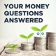 Your Money Questions Answered