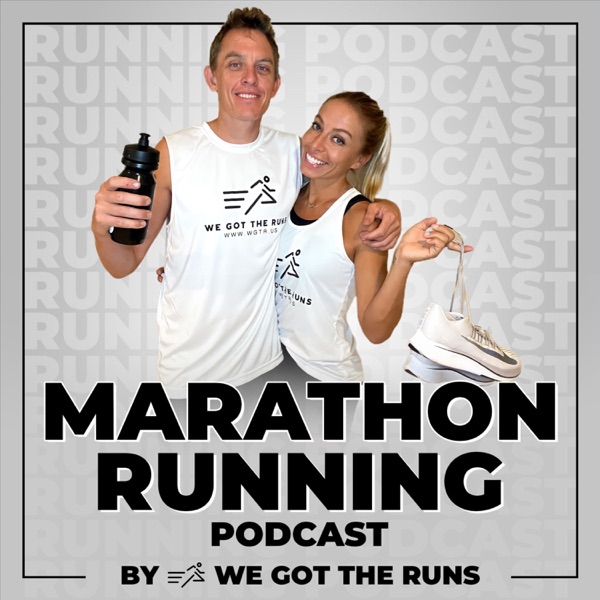 Marathon Running Podcast by We Got the Runs Artwork