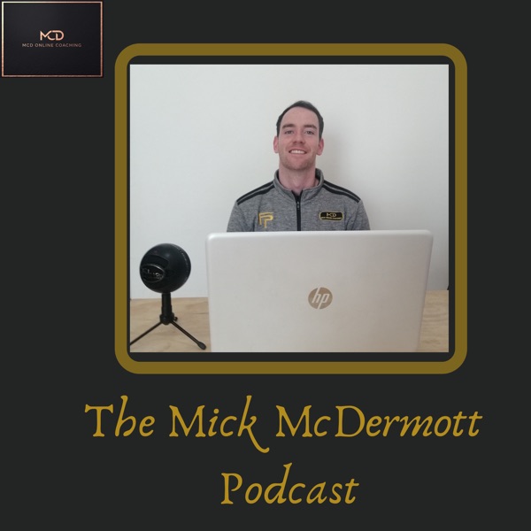 The MickMcDermott Podcast