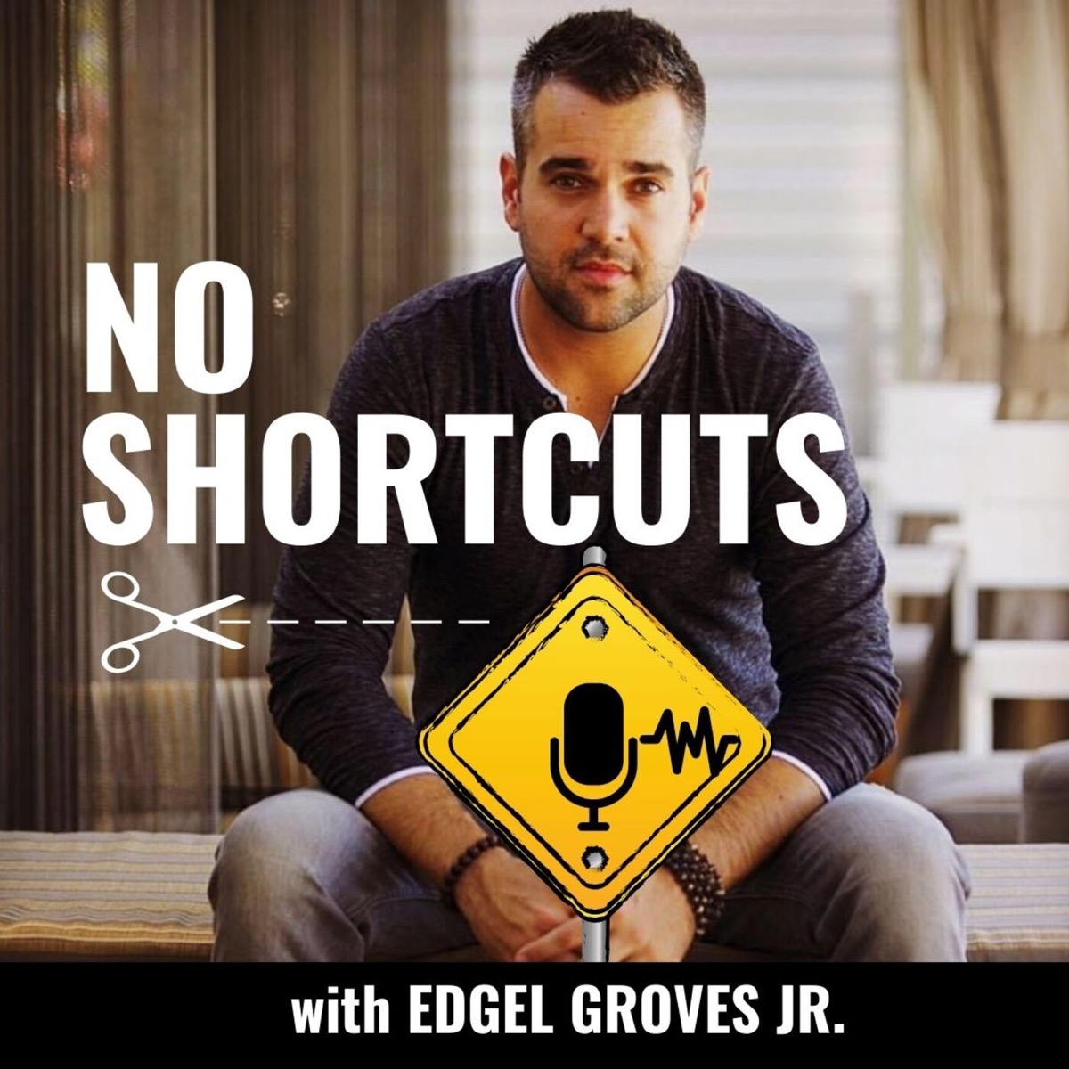 No Shortcuts With Edgel Groves Jr. | Lyssna Här | Poddtoppen.se