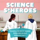 Science S*heroes