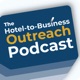 The Hotel-to-Business Outreach Podcast