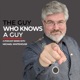 The Guy Who Knows A Guy Podcast