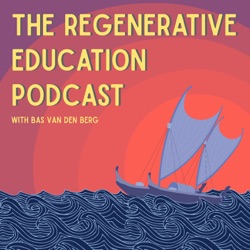 The Regenerative Education Podcast