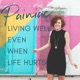 Painiac: The Podcast On Living Well Even When Life Hurts