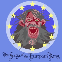 The Podcast of the European King 01 - Where Have We Been