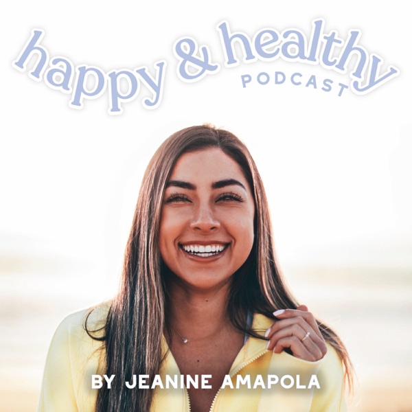 Happy & Healthy with Jeanine Amapola