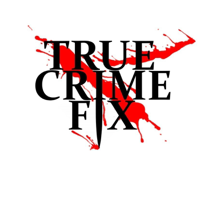 True Crime Fix podcast