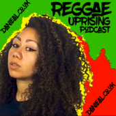 Reggae Uprising Podcast - Danieal