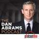 The Dan Abrams Podcast on the Death of Iran's President and Trump's Hush Money Trial