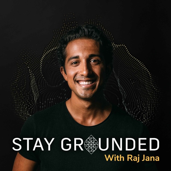 Stay Grounded with Raj Jana